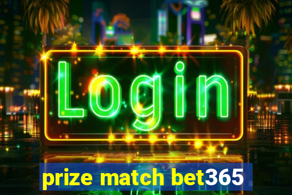 prize match bet365